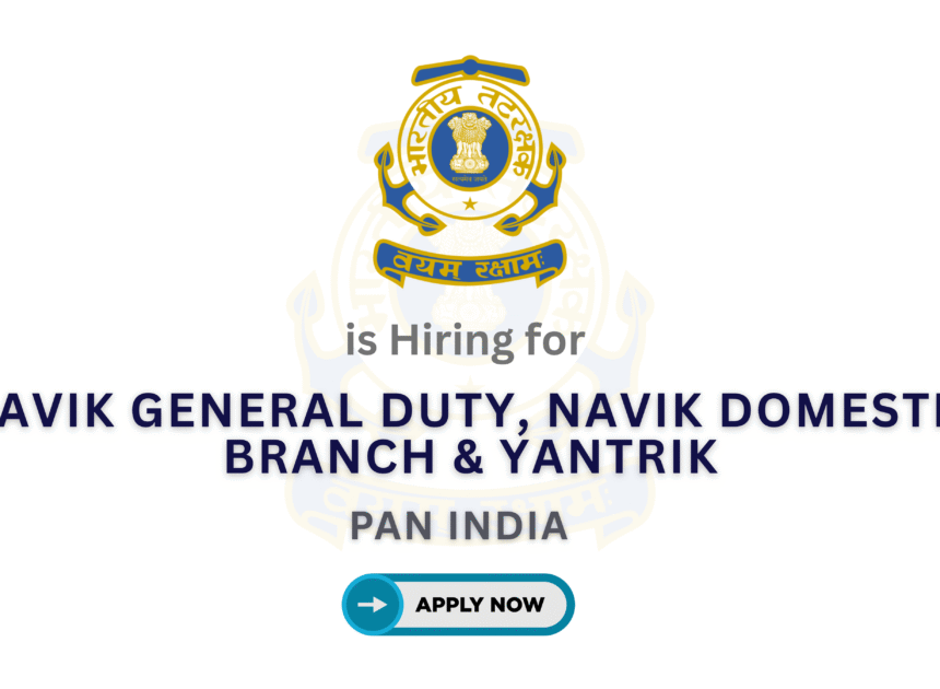 Indian Coast Guard Recruitment 2025 – Apply Now